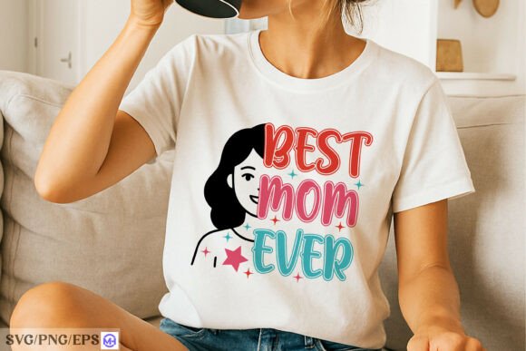 Best Mom Ever SVG for Mother's Day