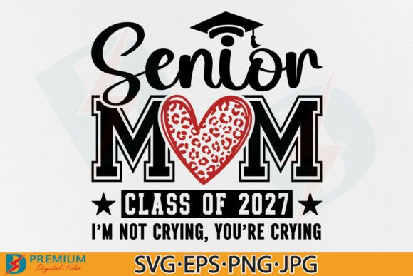 Funny Senior Mom Class of 2027 SVG PNG