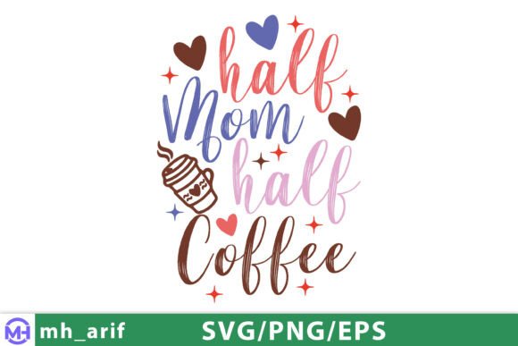 Half Mom Half Coffee: A Charming Mother's Day SVG