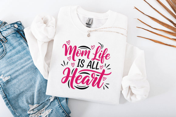 Mom Life is All Heart SVG for Mother's Day