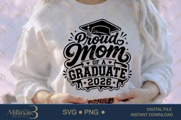 Proud Mom of a Graduate 2026 SVG PNG, Gr