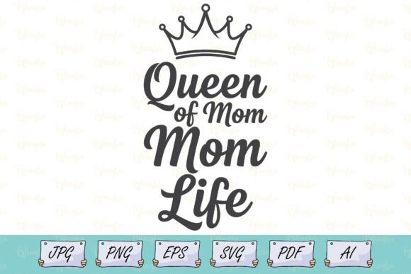 Queen of Mom Life T-Shirt Design SVG